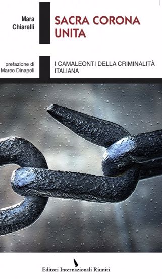 Immagine di Sacra Corona Unita. I camaleonti della criminalità italiana